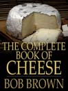 The Complete Book of Cheese (eBook)